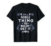 C'est Une Chose Noble Que Vous n'obtiendriez Pas Son nom de Famille T-Shirt