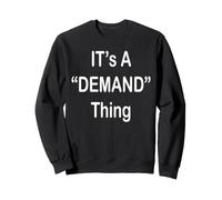 C'est Une économie de la Demande Sweatshirt