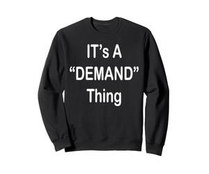 C'est Une économie de la Demande Sweatshirt