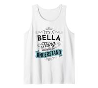 C'est Une Histoire de Bella Que Vous ne comprendriez Pas. C'est Un drôle de prénom de Bella Débardeur
