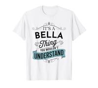 C'est Une Histoire de Bella Que Vous ne comprendriez Pas. C'est Un drôle de prénom de Bella T-Shirt