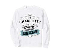 C'est Une Histoire de Charlotte Que Vous ne comprendriez Pas drôle Sweatshirt