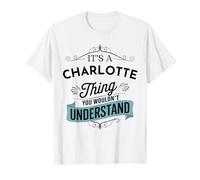 C'est Une Histoire de Charlotte Que Vous ne comprendriez Pas drôle T-Shirt