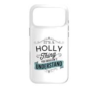 C'est Une Histoire de Holly Que Vous ne comprendriez Pas Funny Holly Name Coque pour iPhone 17 Pro Max