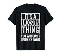 C'est une histoire de Jaxson que vous ne comprendriez pas : le nom de Jaxson T-Shirt