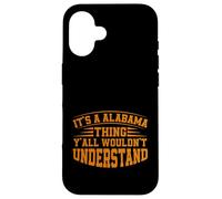 C'est Une Histoire de l'Alabama Que Vous ne comprendriez Pas Coque pour iPhone 16