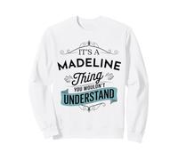 C'est Une Histoire de Madeline Que tu ne comprendrais Pas drôle Sweatshirt
