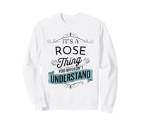 C'est Une Histoire de Rose Que Vous ne comprendriez Pas Funny Rose Sweatshirt