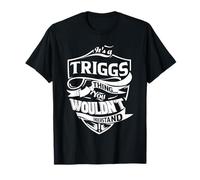 C'est une histoire de TRIGGS que vous ne comprendriez pas T-Shirt