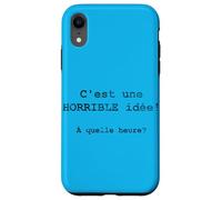 C'est Une Horrible idée! À Quelle Heure? Coque pour iPhone XR