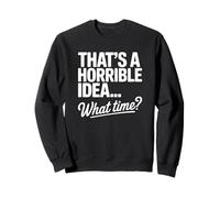 C'est Une Horrible idée de What Time Funny Drinking Sweatshirt