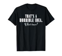 C'est Une Horrible idée What Time Sarcastic Funny T-Shirt