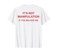 C'est Une Manipulation si Vous me Croyez (au Dos) drôle et Toxique T-Shirt
