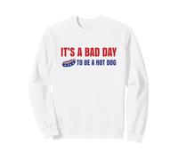C'est Une Mauvaise journée pour être Un Hot Dog Sweatshirt