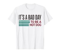 C'est Une Mauvaise journée pour être Un Hot Dog T-Shirt