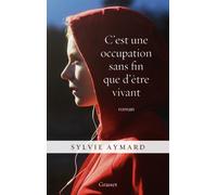C'est une occupation sans fin que d'être vivant