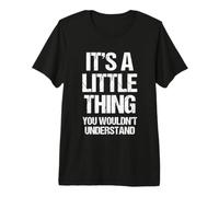 C'est Une Petite Chose (Vous ne comprendriez Pas) - Name Little T-Shirt Haut de Gamme