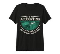 C'est Une Question de comptabilité Que Vous ne comprendriez Pas T-Shirt Haut de Gamme