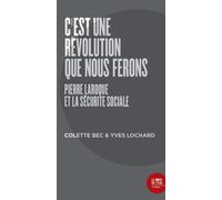 C'est une révolution que nous ferons Pierre Laroque et la sécurité sociale - ROLLIN E. BECKE - Le Bord De L'eau Eds - broché - Essai