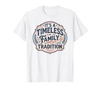 C'est Une Tradition familiale intemporelle Qui Correspond au T-Shirt Graphique avec Valeur