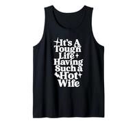 C'est Une Vie Difficile d'avoir Une Femme Aussi Sexy, Un Mari drôle et Un Amour Débardeur