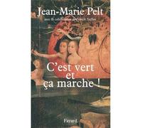 C'est vert et ça marche ! - Jean-Marie Pelt - Fayard - broché - Etude