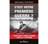 C'est votre première guerre ? Voyages dans le monde islamique après le 11 septembre - Michael Petrou - Hermann - broché - Essai