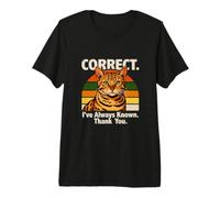C'est Vrai, J'Ai Toujours su, Merci, Cat Sarcasm T-Shirt Haut de Gamme