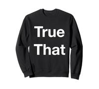 C'est Vrai Que Sweatshirt