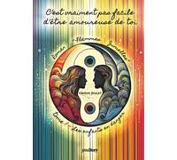 C'est vraiment pas facile d'être amoureuse de toi - Roman Flammes Jumelles""