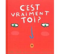 C'est vraiment toi - Bernardo Carvalho - Notari Eds - relié - Album jeunesse dès 3 ans