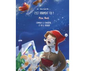 C'est vraiment toi ? Père Noël, comment le connaître, et où le trouver.