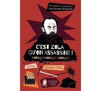 C'est Zola qu'on assassine ! Gordon Zola (Auteur)