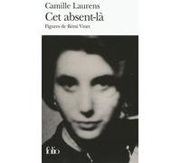Cet absent-là Figures de Rémi Vinet - Camille Laurens - Gallimard - Poche - Roman