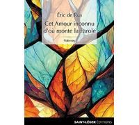 Cet amour inconnu d’où monte la parole