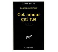 Ronald Levitsky – Cet amour qui tue – Poche – Gallimard