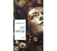 Cet amour - Yasmine Khlat - Elyzad - broché - Roman