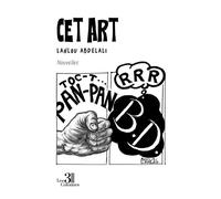 Cet art - Abdelali Lahlou - Trois Colonnes - broché - Nouvelles