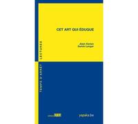 Cet art qui éduque - Alain Kerlan - Fabert Eds - broché - Essai