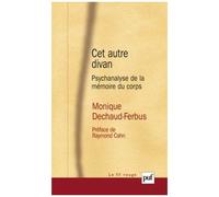 Cet Autre Divan - Psychanalyse De La Mémoire Du Corps