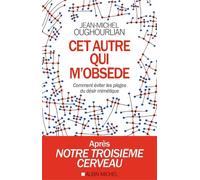 Cet Autre Qui M'obsède - Comment Éviter Les Pièges Du Désir Mimétique
