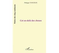 Cet en-delà des choses - Philippe Tancelin - L'harmattan - broché - Poésie