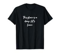 Cet endroit est une décharge, laissons T-Shirt