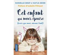 Cet enfant qui nous épuise (mais que nous aimons tant !)