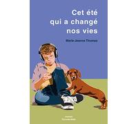 Cet été qui a changé nos vies