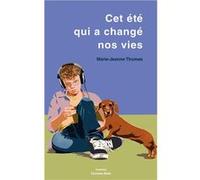 Cet été qui a changé nos vies Marie-Jeanne Thomas (Auteur)