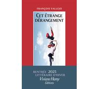 Cet étrange dérangement - François Vallejo - Viviane hamy - broché - Roman