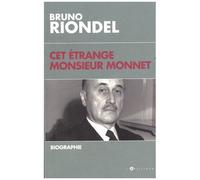 Cet Étrange Monsieur Monnet - Une Biographie