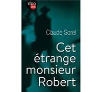 Cet étrange monsieur Robert Claude Sorel (Auteur)