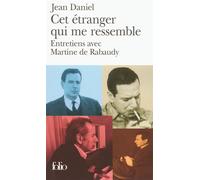 Cet étranger qui me ressemble Entretien avec Martine de Raba - Jean Daniel - Gallimard - Poche - Entretien